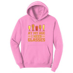 At My Age I Need Glasses Ladies Hoodie - Candy Pink