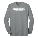 Awesome Like My Daughter Long Sleeve Tee - Athletic Grey