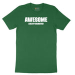 Awesome Like My Daughter Short Sleeve Tee - Athletic Kelly