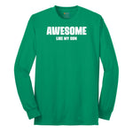 Awesome Like My Son Long Sleeve Tee - Kelly Green
