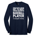 Baseball Player I Raised Mine Long Sleeve Tee - Navy