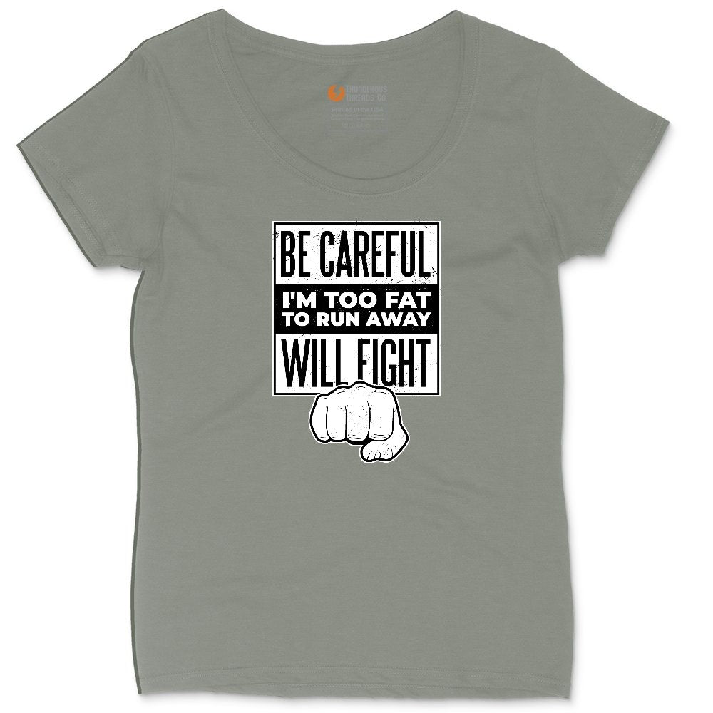 Be Careful I'm Too Fat to Run Away Ladies Curvy Tee - Bamboo Blackout