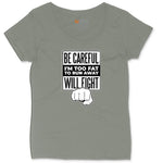 Be Careful I'm Too Fat to Run Away Ladies Curvy Tee - Bamboo Blackout