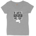 Be Careful I'm Too Fat to Run Away Ladies Curvy Tee - Granite Heather