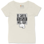 Be Careful I'm Too Fat to Run Away Ladies Curvy Tee - Natural Heather