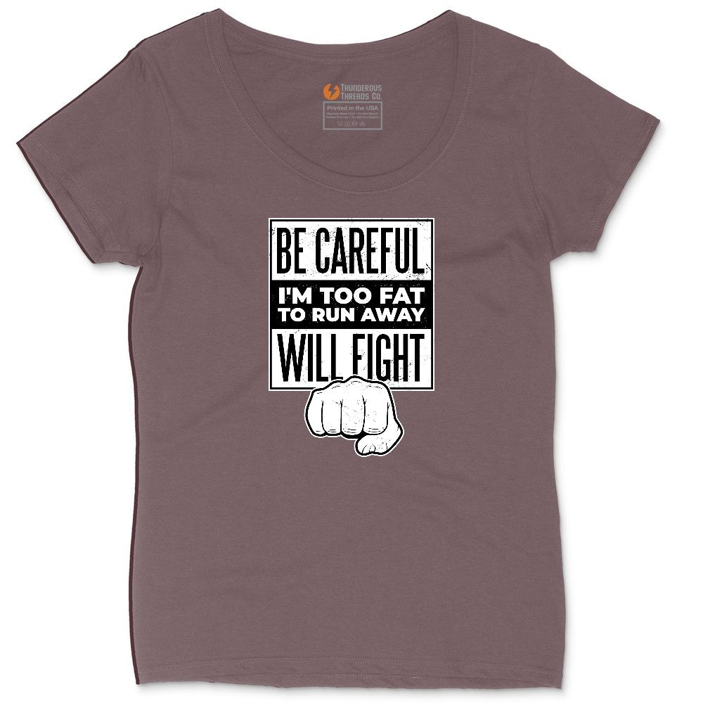 Be Careful I'm Too Fat to Run Away Ladies Curvy Tee - Sangria Blackout