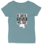 Be Careful I'm Too Fat to Run Away Ladies Curvy Tee - Surf Blackout