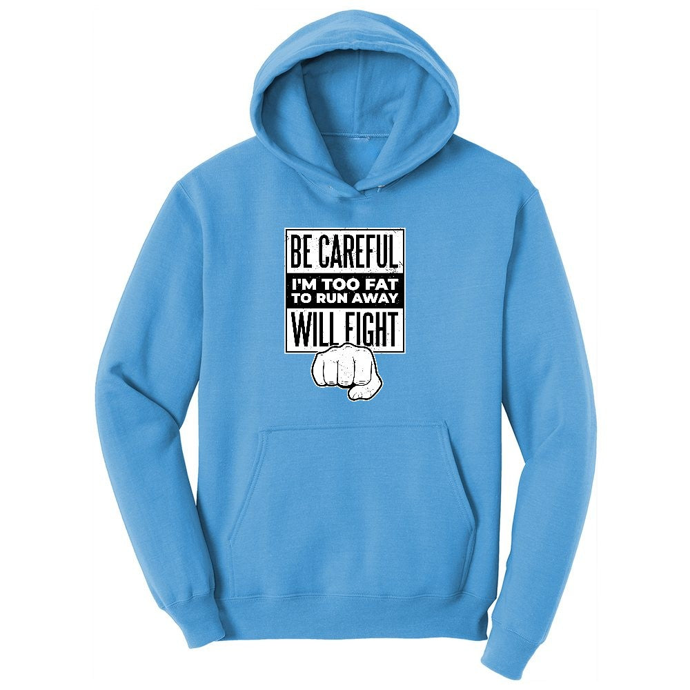 Be Careful I'm Too Fat to Run Away Ladies Hoodie - Aquatic Blue