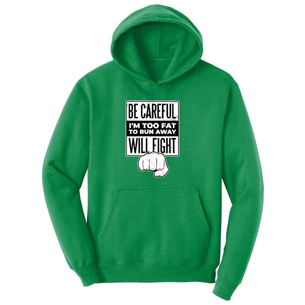 Be Careful I'm Too Fat to Run Away Ladies Hoodie - Kelly Green