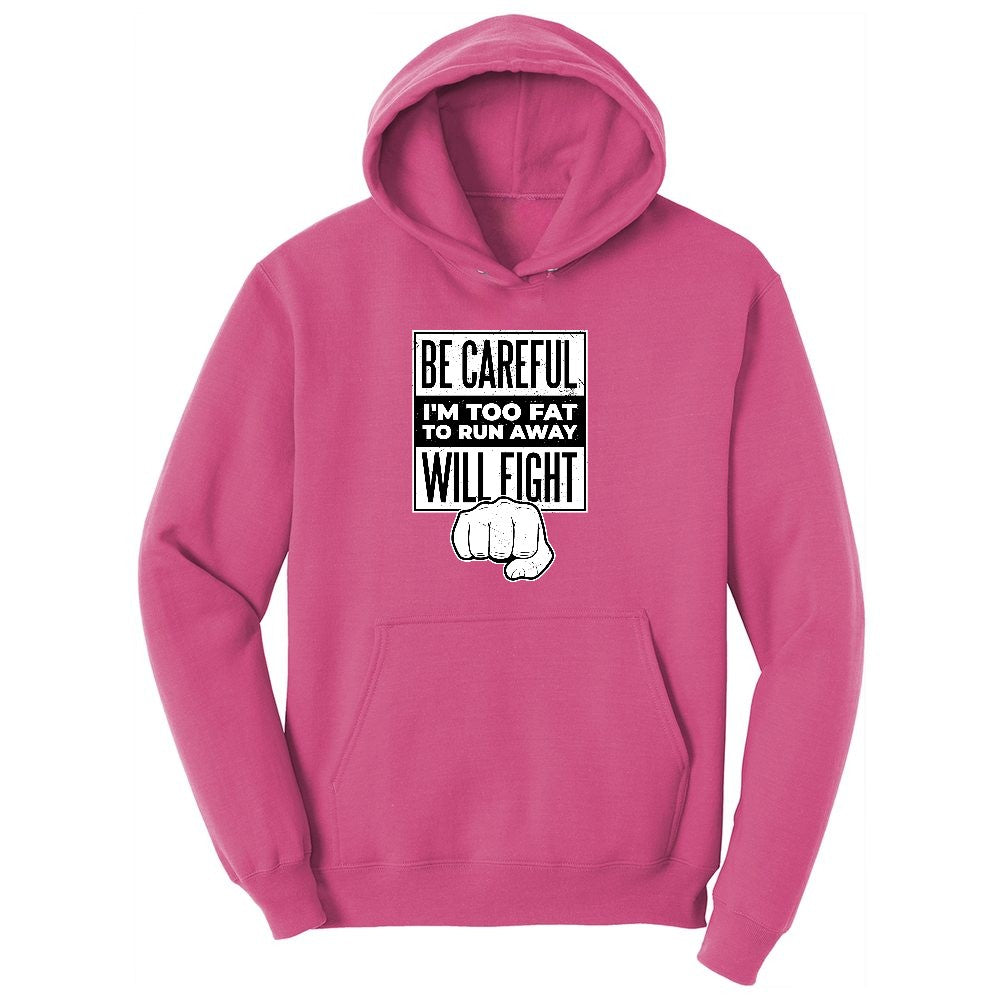Be Careful I'm Too Fat to Run Away Ladies Hoodie - Sangria