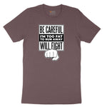 Be Careful I'm Too Fat to Run Away Ladies Short Sleeve Tee - Sangria Blackout