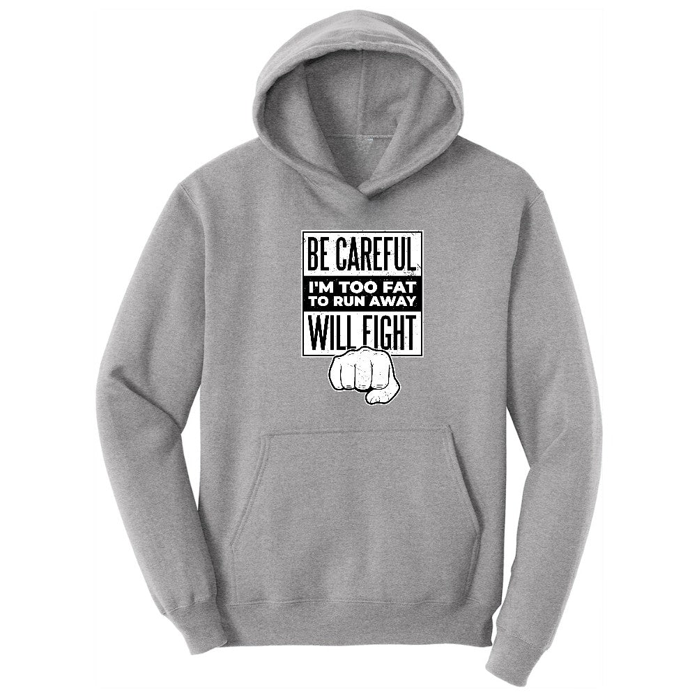 Be Careful I'm Too Fat to Run Away - Mens & Ladies T-Shirt Hoodie - Athletic Heather