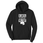 Be Careful I'm Too Fat to Run Away - Mens & Ladies T-Shirt Hoodie - Jet Black