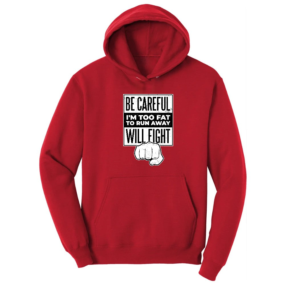 Be Careful I'm Too Fat to Run Away - Mens & Ladies T-Shirt Hoodie - Red