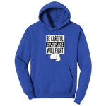 Be Careful I'm Too Fat to Run Away - Mens & Ladies T-Shirt Hoodie - True Royal