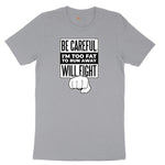 Be Careful I'm Too Fat to Run Away - Mens & Ladies T-Shirt Short Sleeve Tee - Athletic Heather Grey