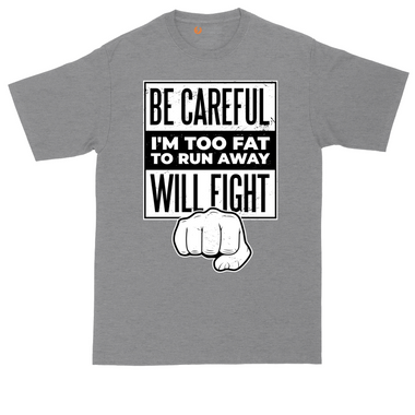 Be Careful I'm Too Fat to Run Away tall t-shirt for men in Dark Heather Grey