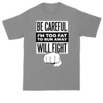 Be Careful I'm Too Fat to Run Away tall t-shirt for men in Athletic Heather