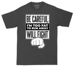 Be Careful I'm Too Fat to Run Away tall t-shirt for men in Dark Heather Grey