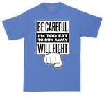 Be Careful I'm Too Fat to Run Away tall t-shirt for men in Heather Royal