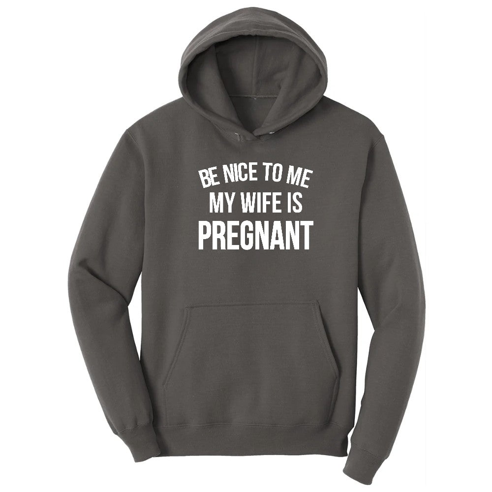 Be Nice to Me My Wife is Pregnant Hoodie - Charcoal