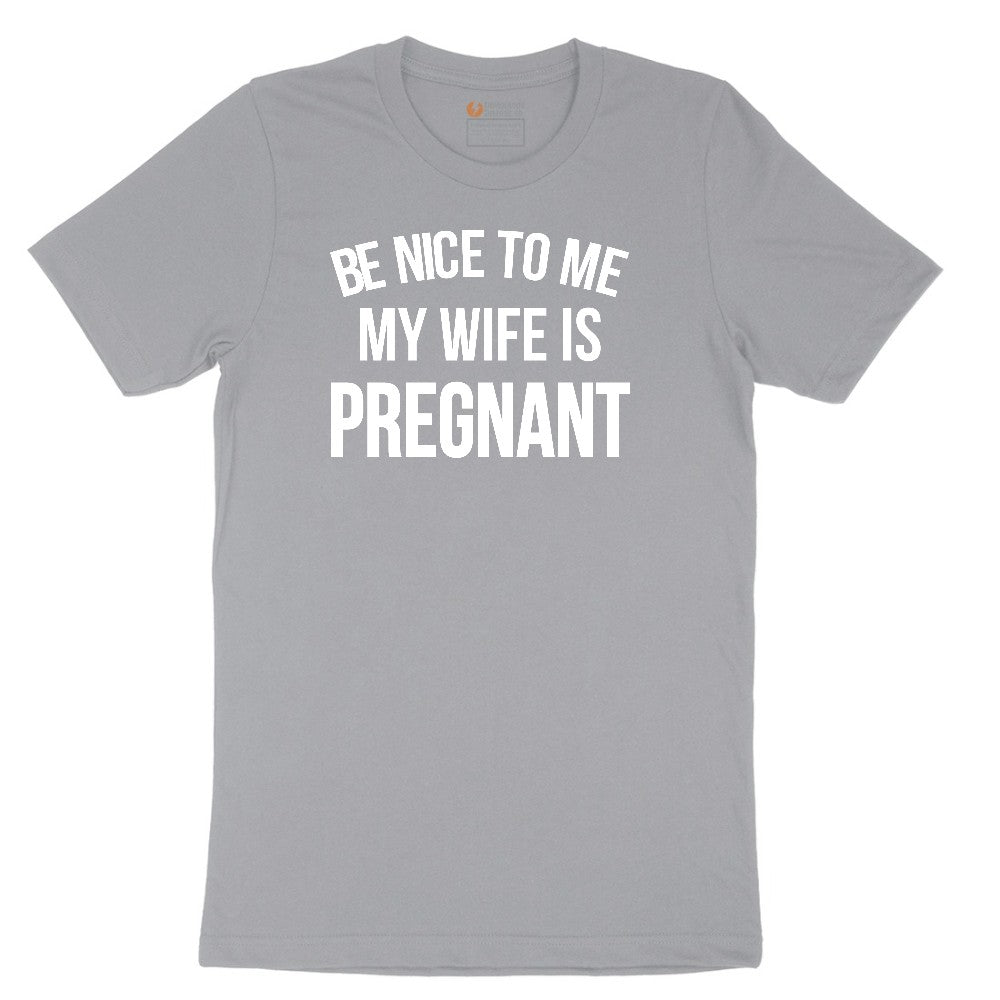 Be Nice to Me My Wife is Pregnant Short Sleeve Tee - Athletic Heather Grey