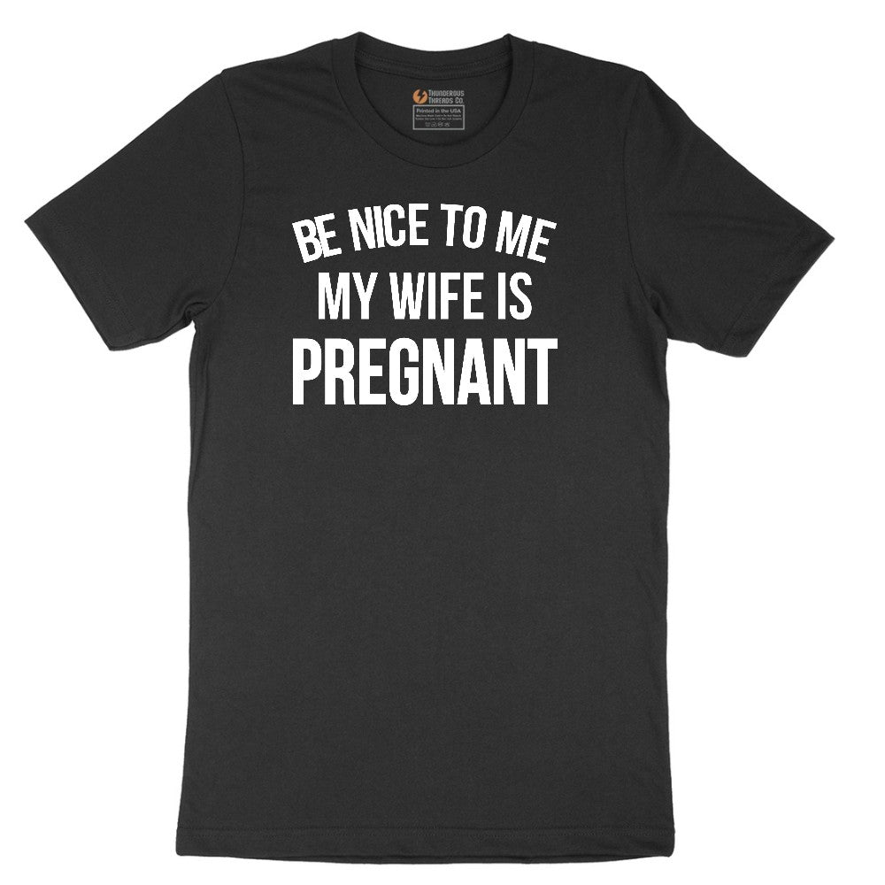Be Nice to Me My Wife is Pregnant Short Sleeve Tee - Jet Black