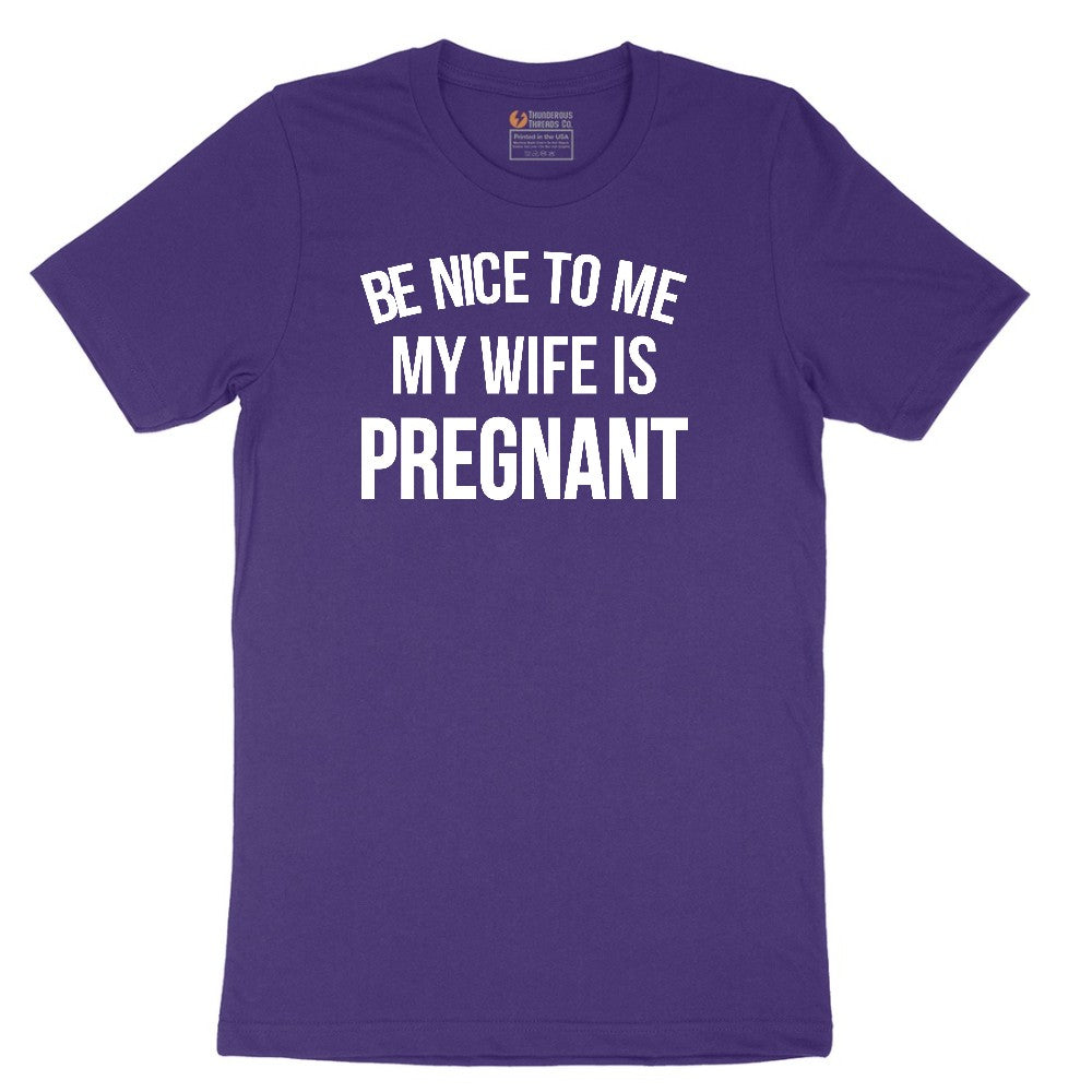 Be Nice to Me My Wife is Pregnant Short Sleeve Tee - Team Purple