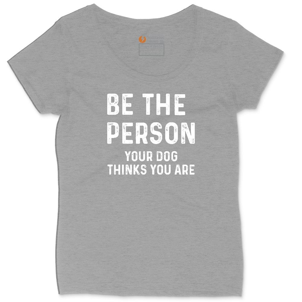 Be the Person Your Dog Thinks You Are Ladies Curvy Tee - Granite Heather