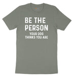 Be the Person Your Dog Thinks You Are Ladies Short Sleeve Tee - Bamboo Blackout