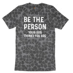 Be the Person Your Dog Thinks You Are Ladies Short Sleeve Tee - Black Leopard