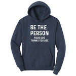 Be the Person Your Dog Thinks You Are Hoodie - Navy