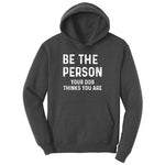 Be the Person Your Dog Thinks You Are Youth Hoodie - Dark Heather Grey