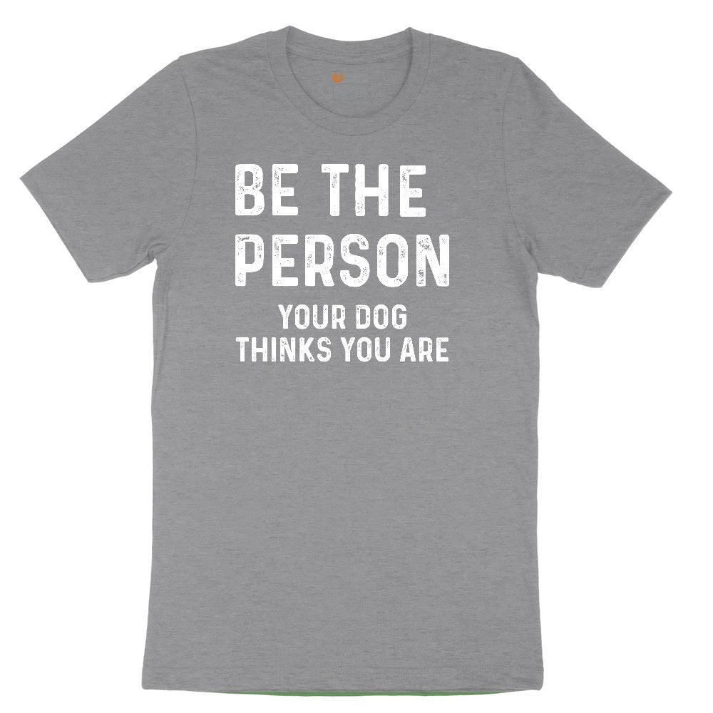 Be the Person Your Dog Thinks You Are Youth Short Sleeve Tee - Athletic Heather