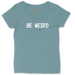 Be Weird Ladies Curvy Tee - Surf Blackout