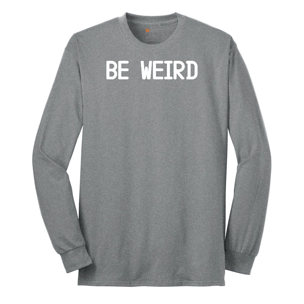 Be Weird Long Sleeve Tee - Athletic Grey