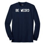 Be Weird Long Sleeve Tee - Navy