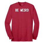 Be Weird Long Sleeve Tee - Red