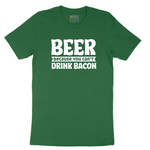 Beer Because You Can't Drink Bacon tee - Athletic Kelly