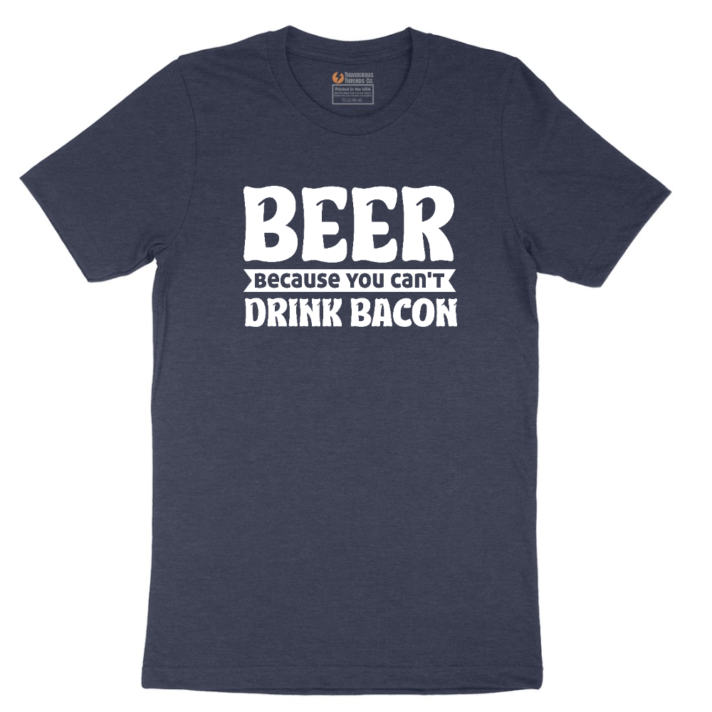 Beer Because You Can't Drink Bacon tee - Heather Navy