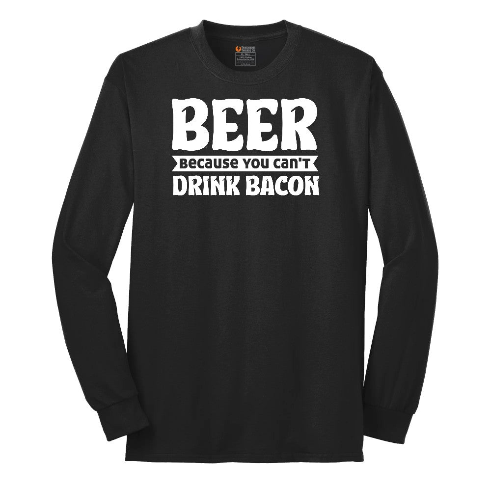Beer Because You Can't Drink Bacon Long Sleeve Tee - Jet Black