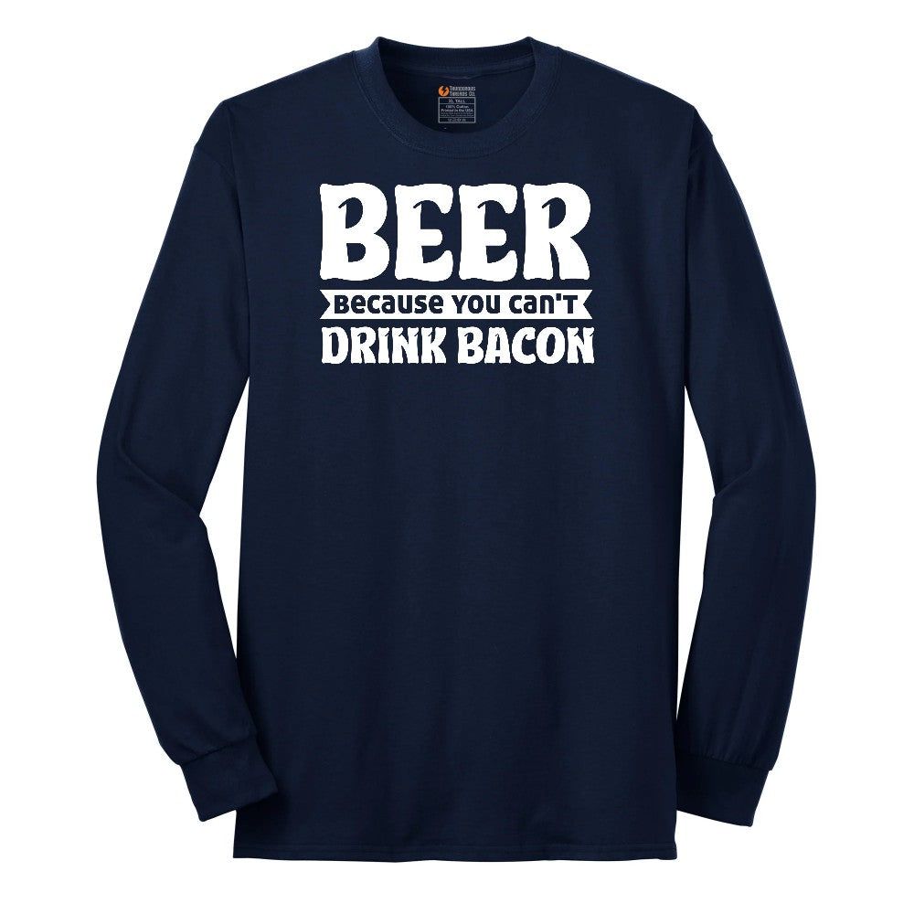 Beer Because You Can't Drink Bacon Long Sleeve Tee - Navy