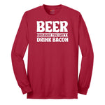 Beer Because You Can't Drink Bacon Long Sleeve Tee - Red