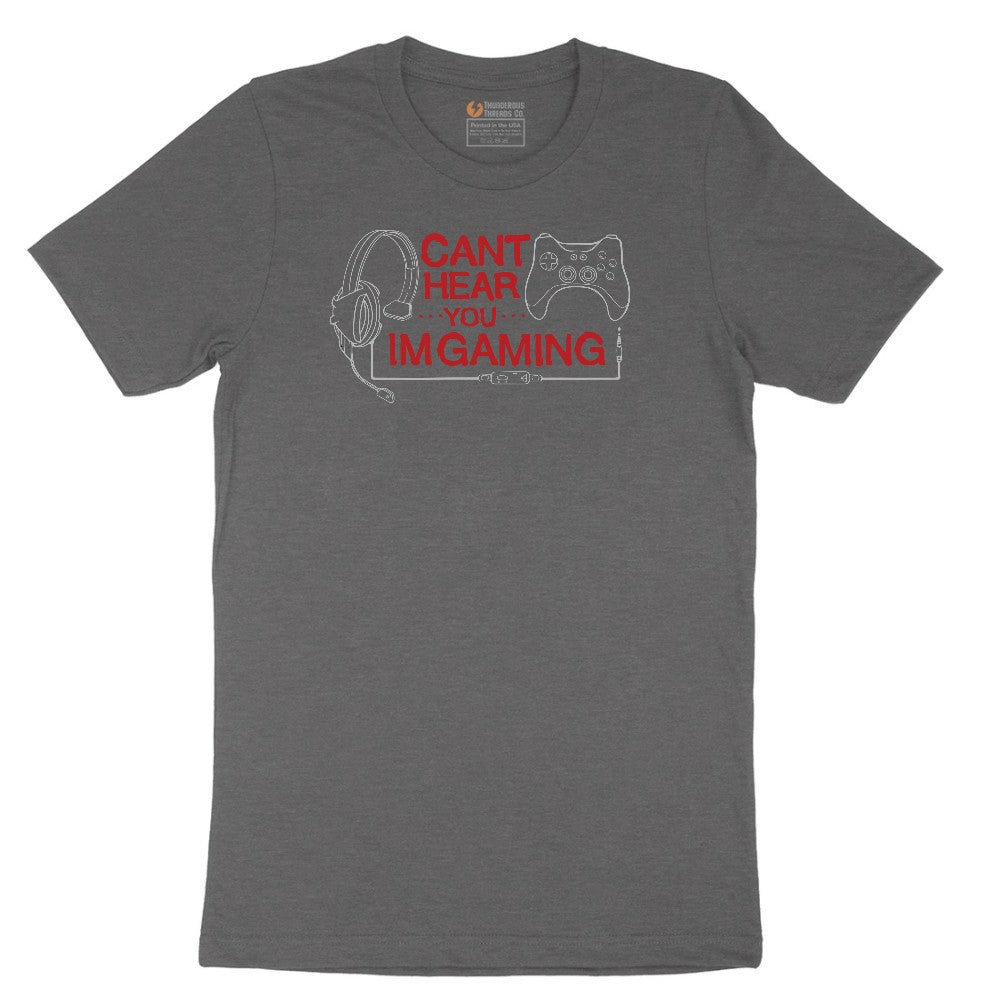 Can't Hear You I'm Gaming - Mens & Ladies T-Shirt Short Sleeve Tee - Dark Heather Grey