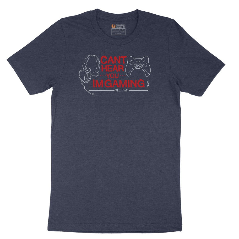 Can't Hear You I'm Gaming - Mens & Ladies T-Shirt Short Sleeve Tee - Heather Navy