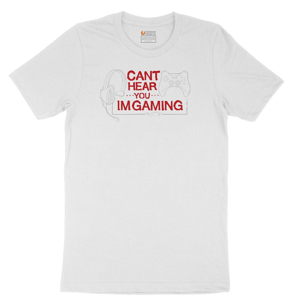 Can't Hear You I'm Gaming - Mens & Ladies T-Shirt Toddler Short Sleeve Tee - White