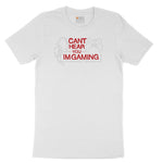 Can't Hear You I'm Gaming - Mens & Ladies T-Shirt Toddler Short Sleeve Tee - White