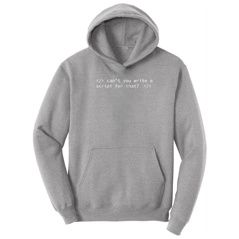 Can't You Write a Script for That Hoodie - Athletic Heather