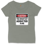 Caution You Might Get Addicted to Me Ladies Curvy Tee - Bamboo Blackout