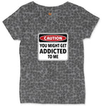 Caution You Might Get Addicted to Me Ladies Curvy Tee - Black Leopard